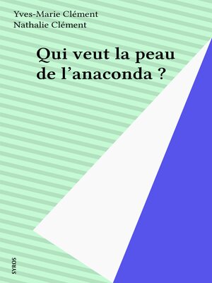 cover image of Qui veut la peau de l'anaconda ?